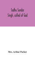 Sadhu Sundar Singh, called of God