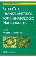 Stem Cell Transplantation for Hematologic Malignancies