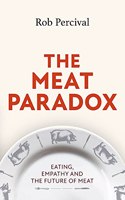 The Meat Paradox: Eating, Empathy and the Future of Meat