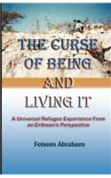 The Curse of Being and Living It