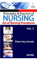 Principles & Practice of Nursing: Art of Nursing Procedures, Vol 1