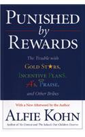 Punished by Rewards: The Trouble with Gold Stars, Incentive Plans, A'S, Praise, and Other Bribes