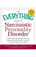 The Everything Guide to Narcissistic Personality Disorder