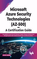 Microsoft Azure Security Technologies (AZ-500) - A Certification Guide