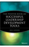 The Pfeiffer Book of Successful Leadership Development Tools