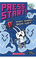 Robo-Rabbit Boy, Go!: A Branches Book (Press Start! #7)