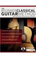 The Beginner Classical Guitar Method