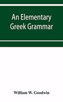 An elementary Greek grammar