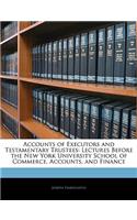 Accounts of Executors and Testamentary Trustees