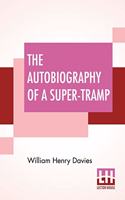 The Autobiography Of A Super-Tramp