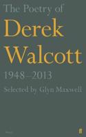 Poetry of Derek Walcott 1948-2013