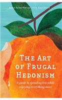 The Art of Frugal Hedonism