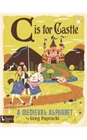 C Is for Castle: A Medieval Alphabet