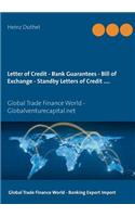 Letter of Credit - Bank Guarantees - Bill of Exchange (Draft) in Letters of Credit