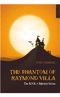 The Phantom Of Raymond Villa : The Kool-5 Mystery Series