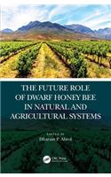 The Future Role of Dwarf Honey Bees in Natural and Agricultural Systems