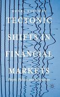 Tectonic Shifts in Financial Markets