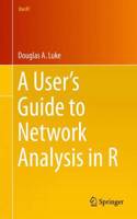 A User's Guide to Network Analysis in R