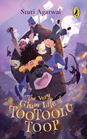 The Very Glum Life of Tootoolu Toop: Gorgeous Illustrations, Magical Adventures and More for Ages 8 and up