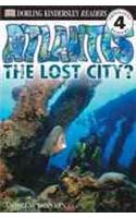 DK Readers L4: Atlantis: The Lost City?