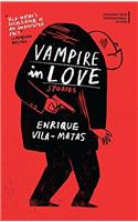 Vampire in Love: Stories (International Fiction Series)