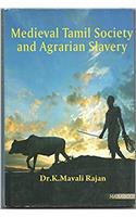 Medieval Tamil Society and Agrarian Slavery