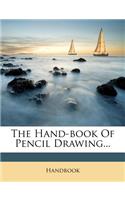 The Hand-Book of Pencil Drawing...