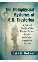 The Metaphysical Mysteries of G.K. Chesterton