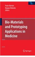 Bio-Materials and Prototyping Applications in Medicine