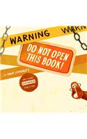 Warning: Do Not Open This Book!