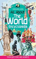 The World Encyclopedia for Children Age 5 - 15 Years- All About Trivia Questions and Answers