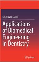 Applications of Biomedical Engineering in Dentistry