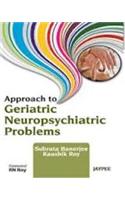 Approach to Geriatric Neuropsychiatric Problems