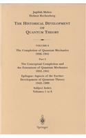 The Conceptual Completion and Extensions of Quantum Mechanics 1932-1941. Epilogue: Aspects of the Further Development of Quantum Theory 1942-1999