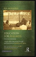 Education for Fullness: A Study of the Educational Thought and Experiment of Rabindranath Tagore