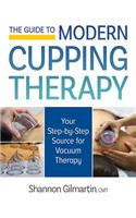 The Guide to Modern Cupping Therapy