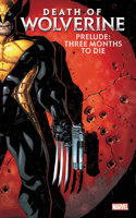 Death of Wolverine Prelude: Three Months to Die