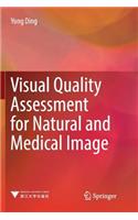 Visual Quality Assessment for Natural and Medical Image