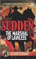 Sudden: The Marshal of Lawless