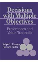 Decisions with Multiple Objectives