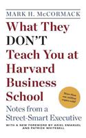 What They Don't Teach You at Harvard Business School