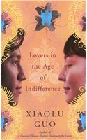 Lovers in the Age of Indifference