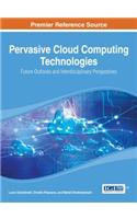 Pervasive Cloud Computing Technologies