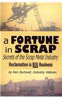 Fortune In Scrap - Secrets of the Scrap Metal Industry