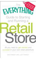 The Everything Guide to Starting and Running a Retail Store