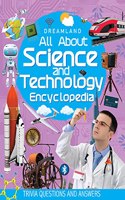 Science and Technology Encyclopedia for Children Age 5 - 15 Years- All About Trivia Questions and Answers