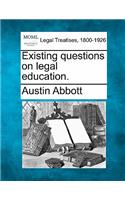 Existing Questions on Legal Education.