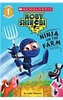 Ninja On The Farm (Scholastic Reader, Level 1: Moby Shinobi)