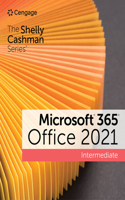 The Shelly Cashman Series Microsoft 365 & Office 2021 Intermediate