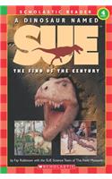 Dinosaur Named Sue: The Find of the Century (Scholastic Reader, Level 4)